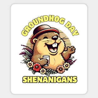 Groundhog Day Shenanigans Magnet